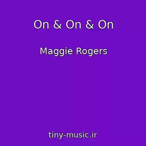 کاور آهنگ On & On & On از Maggie Rogers