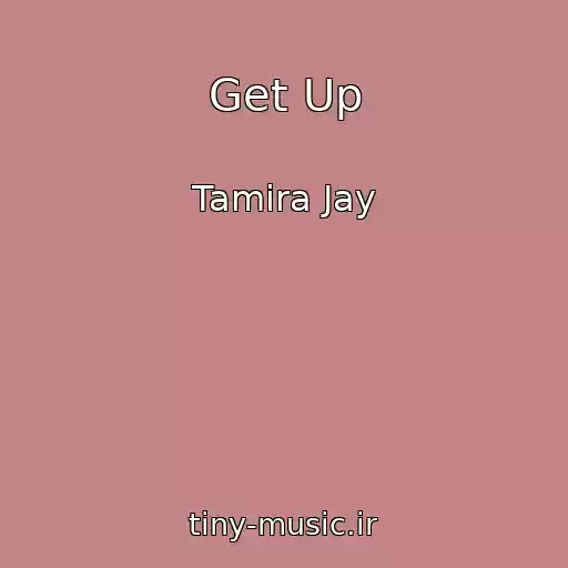 کاور آهنگ Get Up از Tamira Jay