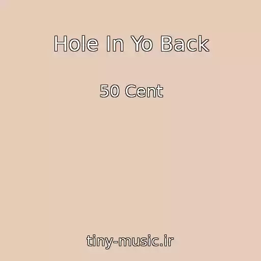کاور آهنگ Hole In Yo Back از 50 Cent
