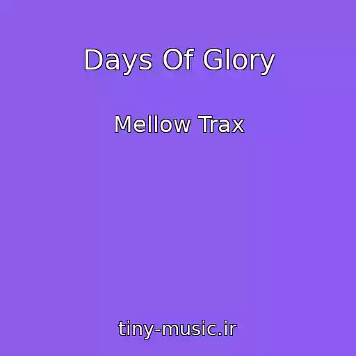 کاور آهنگ Days Of Glory از Mellow Trax