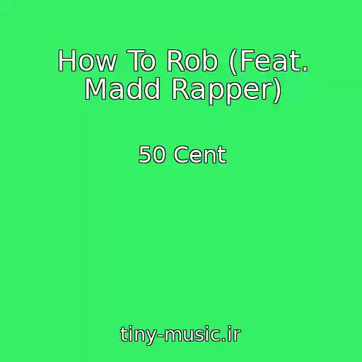 کاور آهنگ How To Rob (Feat. Madd Rapper) از 50 Cent