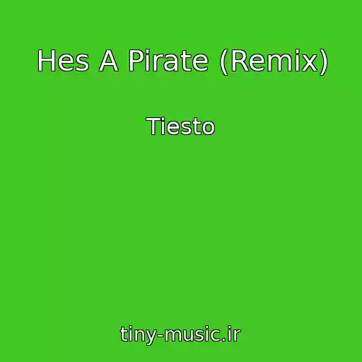 کاور آهنگ Hes A Pirate (Remix) از Tiesto
