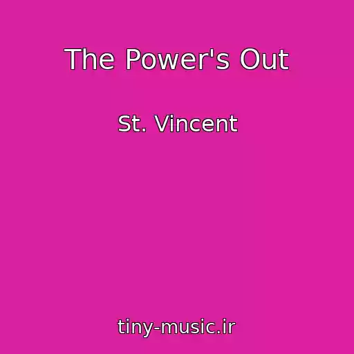 کاور آهنگ The Power's Out از St. Vincent