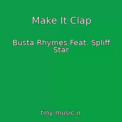 کاور آهنگ Make It Clap از Busta Rhymes Feat. Spliff Star