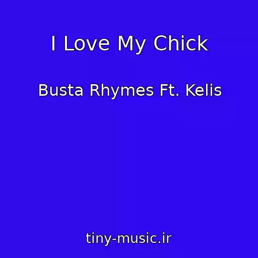 کاور آهنگ I Love My Chick از Busta Rhymes Ft. Kelis