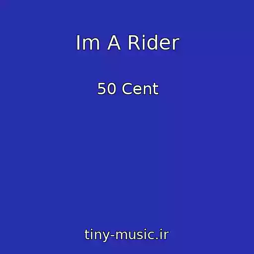 کاور آهنگ Im A Rider از 50 Cent