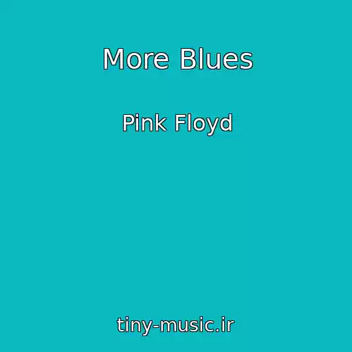 کاور آهنگ More Blues از Pink Floyd