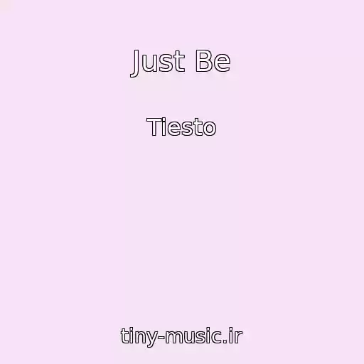 کاور آهنگ Just Be از Tiesto