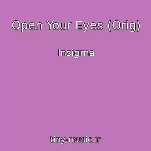 کاور آهنگ Open Your Eyes (Orig) از Insigma