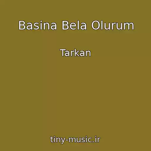 کاور آهنگ Basina Bela Olurum از Tarkan