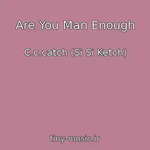 کاور آهنگ Are You Man Enough از C.c.catch (Si Si Ketch)