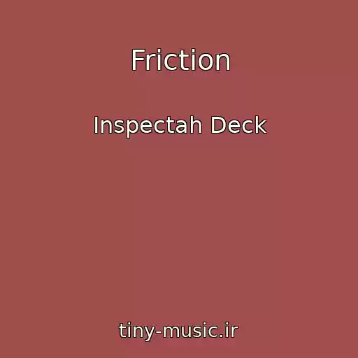 کاور آهنگ Friction از Inspectah Deck