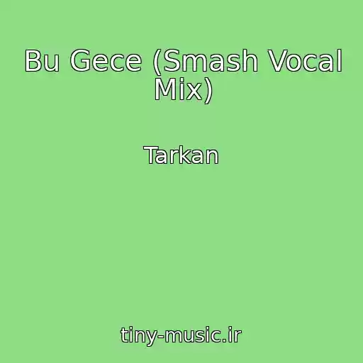 کاور آهنگ Bu Gece (Smash Vocal Mix) از Tarkan