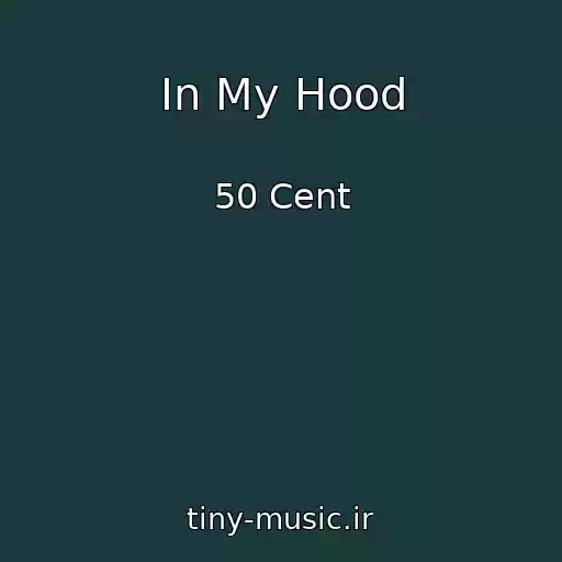 کاور آهنگ In My Hood از 50 Cent