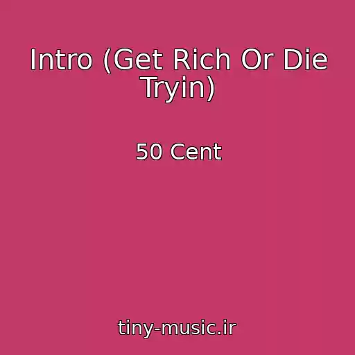 کاور آهنگ Intro (Get Rich Or Die Tryin) از 50 Cent