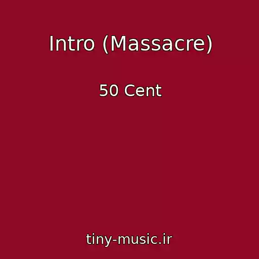 کاور آهنگ Intro (Massacre) از 50 Cent