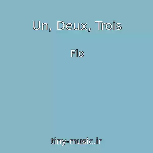 کاور آهنگ Un, Deux, Trois از Flo
