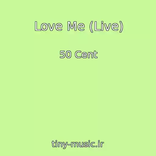 کاور آهنگ Love Me (Live) از 50 Cent