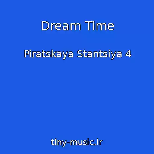 کاور آهنگ Dream Time از Piratskaya Stantsiya 4