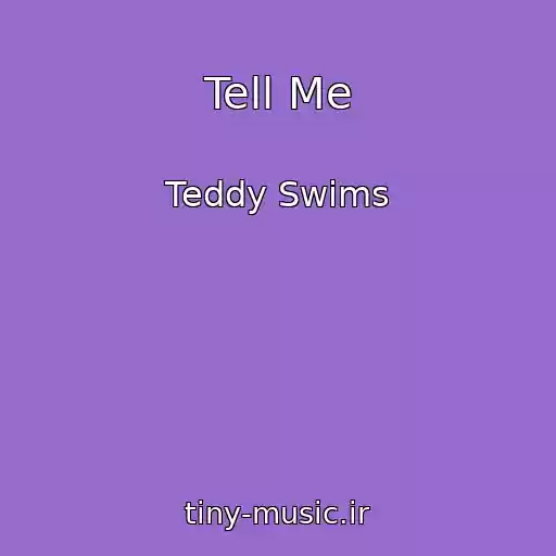 کاور آهنگ Tell Me از Teddy Swims
