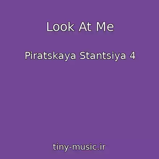 کاور آهنگ Look At Me از Piratskaya Stantsiya 4
