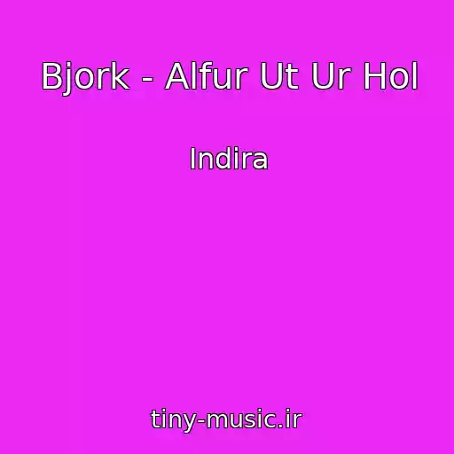 کاور آهنگ Bjork - Alfur Ut Ur Hol از Indira