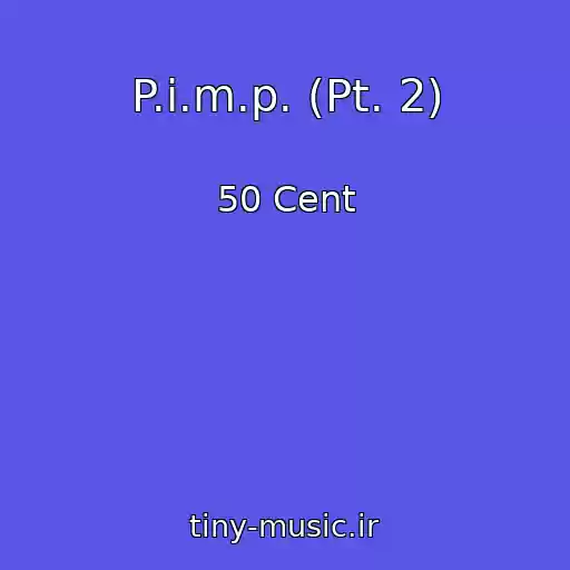 کاور آهنگ P.i.m.p. (Pt. 2) از 50 Cent
