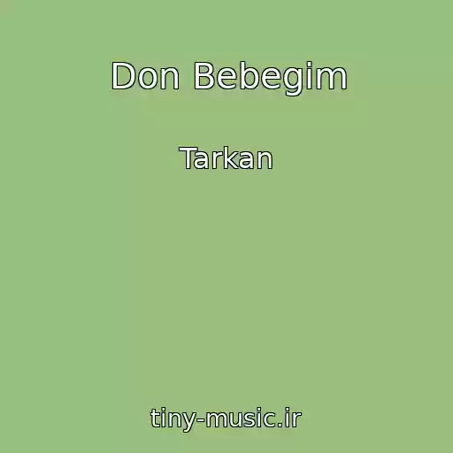 کاور آهنگ Don Bebegim از Tarkan