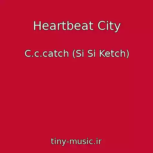 کاور آهنگ Heartbeat City از C.c.catch (Si Si Ketch)