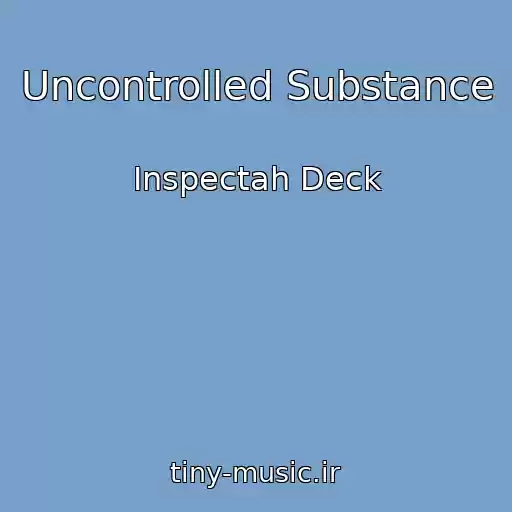 کاور آهنگ Uncontrolled Substance از Inspectah Deck