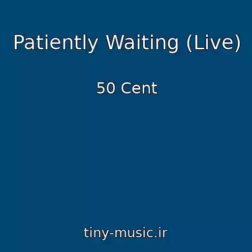 کاور آهنگ Patiently Waiting (Live) از 50 Cent