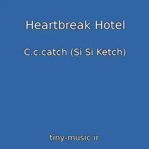 کاور آهنگ Heartbreak Hotel از C.c.catch (Si Si Ketch)