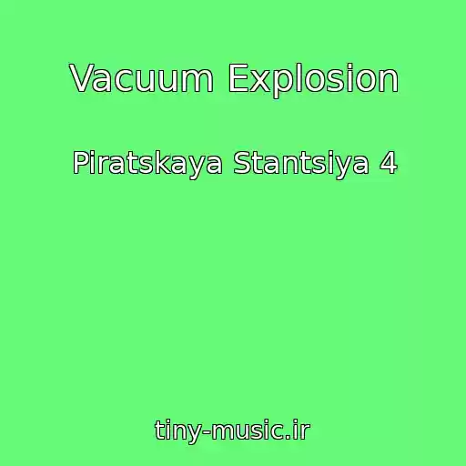 کاور آهنگ Vacuum Explosion از Piratskaya Stantsiya 4