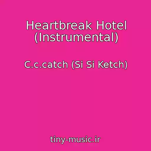 کاور آهنگ Heartbreak Hotel (Instrumental) از C.c.catch (Si Si Ketch)