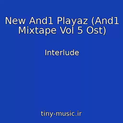 کاور آهنگ New And1 Playaz (And1 Mixtape Vol 5 Ost) از Interlude