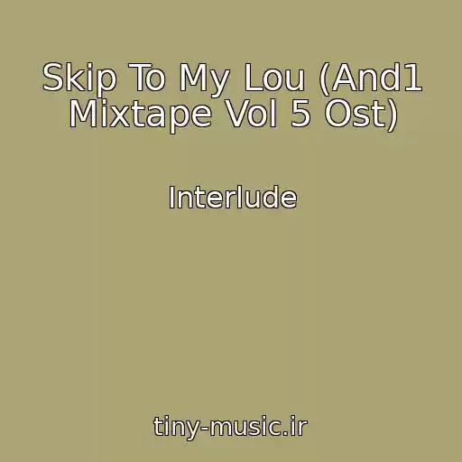 کاور آهنگ Skip To My Lou (And1 Mixtape Vol 5 Ost) از Interlude