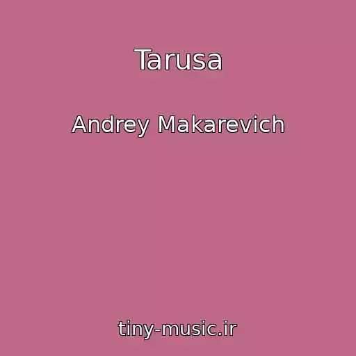 کاور آهنگ Tarusa از Andrey Makarevich