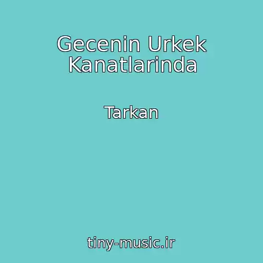 کاور آهنگ Gecenin Urkek Kanatlarinda از Tarkan