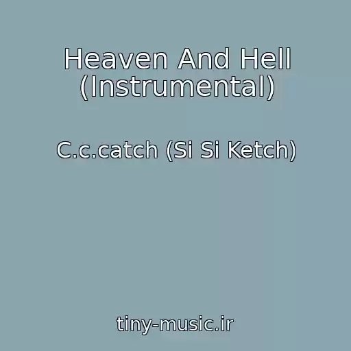 کاور آهنگ Heaven And Hell (Instrumental) از C.c.catch (Si Si Ketch)