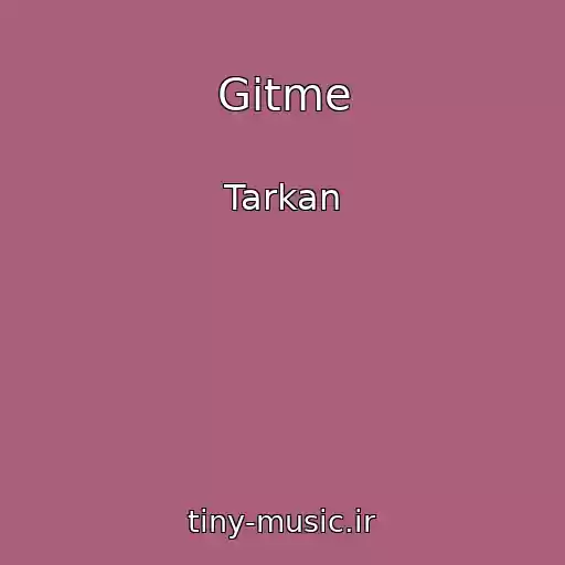 کاور آهنگ Gitme از Tarkan