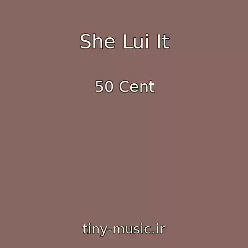 کاور آهنگ She Lui It از 50 Cent