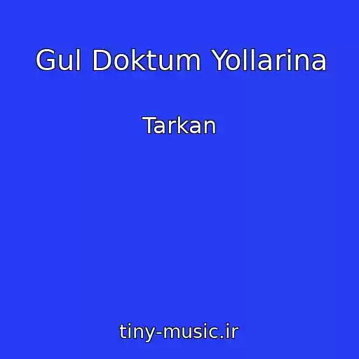 کاور آهنگ Gul Doktum Yollarina از Tarkan