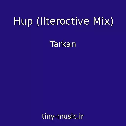 کاور آهنگ Hup (Ilteroctive Mix) از Tarkan