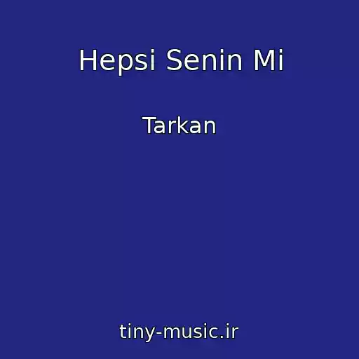 کاور آهنگ Hepsi Senin Mi از Tarkan