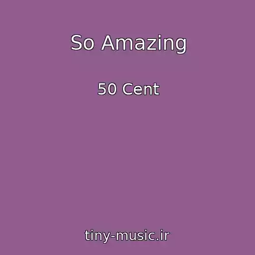 کاور آهنگ So Amazing از 50 Cent