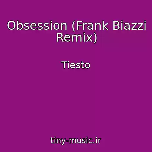 کاور آهنگ Obsession (Frank Biazzi Remix) از Tiesto