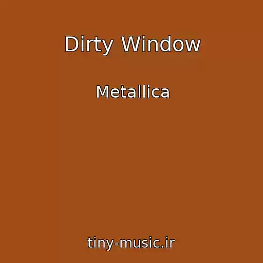 کاور آهنگ Dirty Window از Metallica