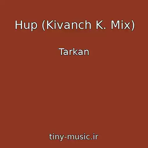 کاور آهنگ Hup (Kivanch K. Mix) از Tarkan