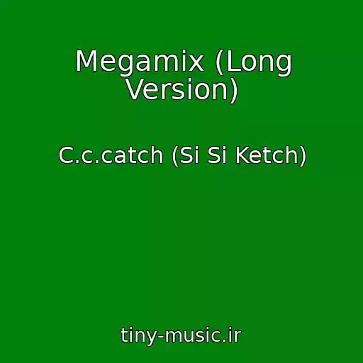 کاور آهنگ Megamix (Long Version) از C.c.catch (Si Si Ketch)
