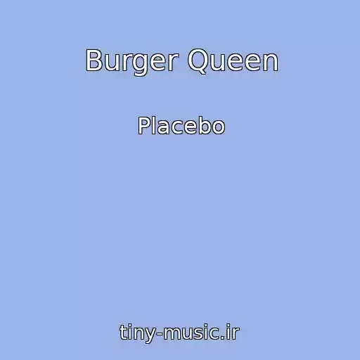 کاور آهنگ Burger Queen از Placebo